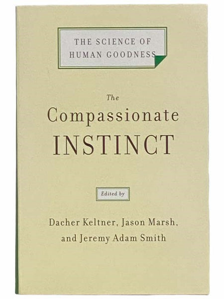 The Compassionate Instinct: The Science of Human Goodness