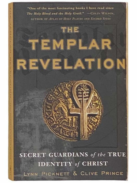 The Templar Revelation: Secret Guardians of the True Identity of Christ
