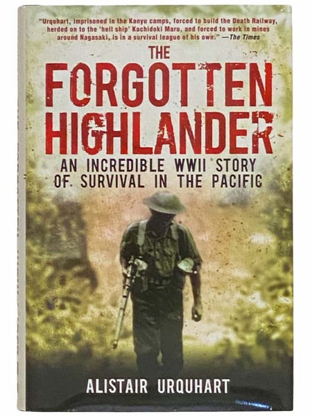 The Forgotten Highlander: An Incredible WWII Story of Survival in the Pacific