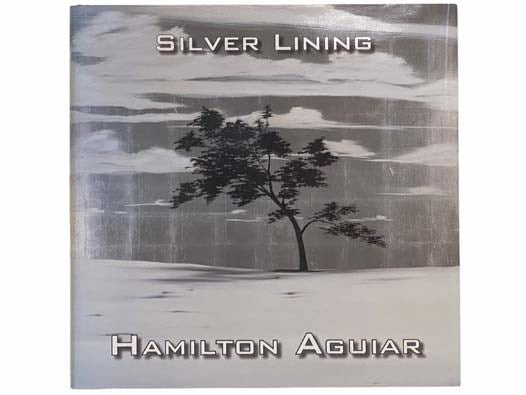 Silver Lining: Visionary Images of Hamilton Aguiar