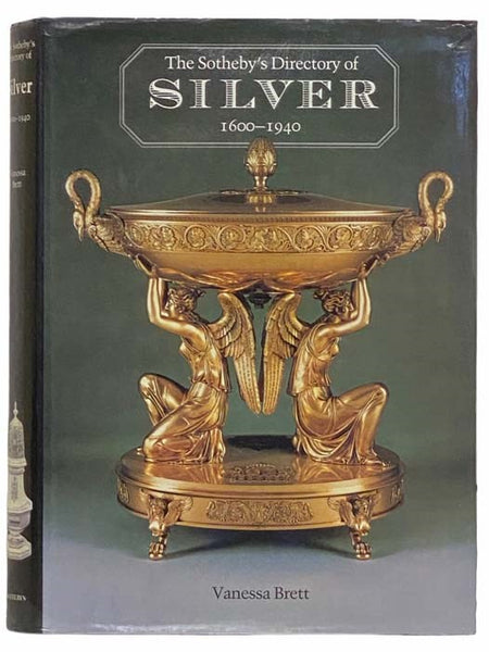 The Sotheby's Directory of Silver, 1600-1940