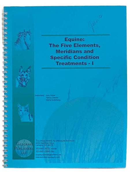 Equine: The Five Elements, Meridians and Specific Condition Treatments - I
