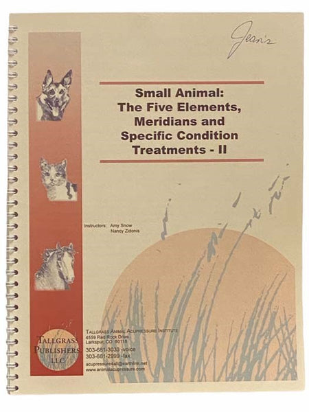 Small Animal: The Five Elements, Meridians and Specific Condition Treatments - II