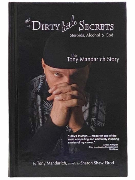 My Dirty Little Secrets - Steroids, Alcohol and God: The Tony Mandarich Story (The Reflections of America Series, Book 5)