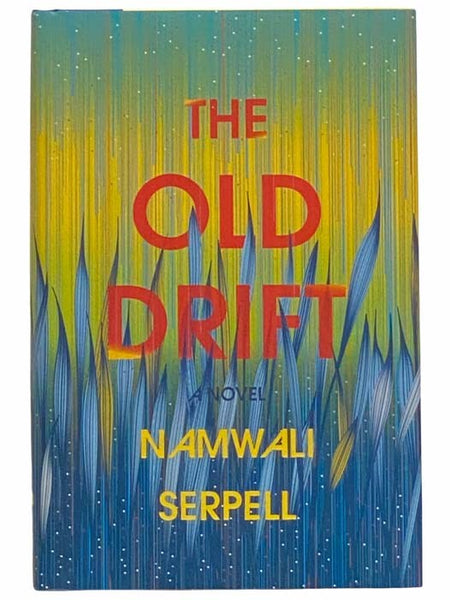 The Old Drift: A Novel