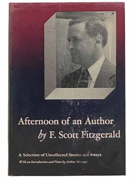 Afternoon of an Author: A Selection of Uncollected Stories and Essays
