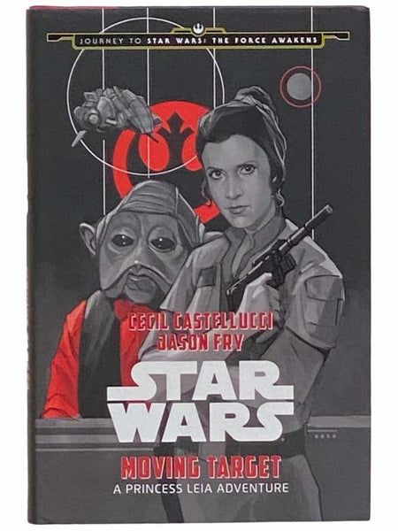 Star Wars: Moving Target (A Princess Leia Adventure) (Journey to Star Wars: The Force Awakens)
