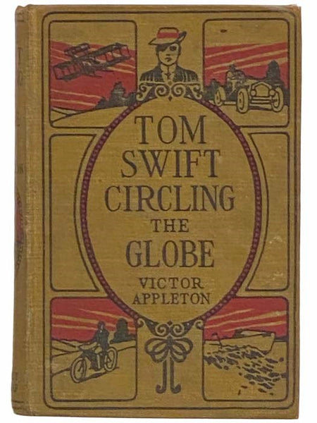 Tom Swift Circling the Globe; or, The Daring Cruise of the Air Monarch (The Tom Swift Series, Book 30)