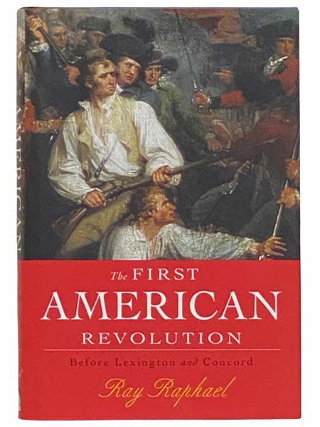 The First American Revolution: Before Lexington and Concord