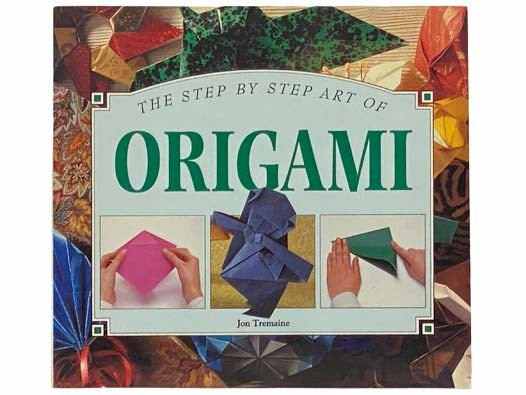 The Step by Step Art of Origami