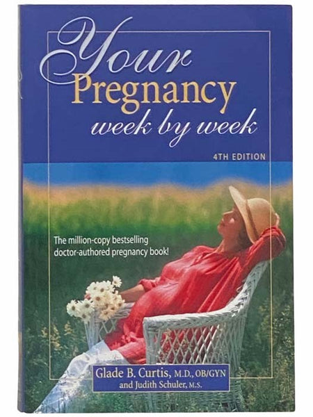 Your Pregnancy Week by Week: Fourth Edition