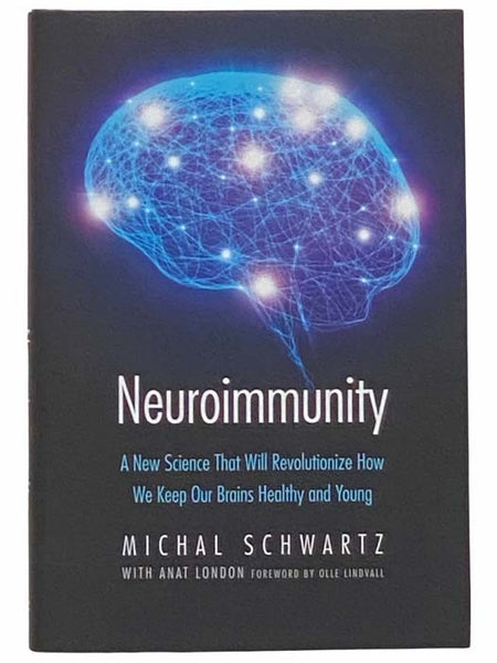 Neuroimmunity: A New Science That Will Revolutionize How We Keep Our Brains Healthy and Young