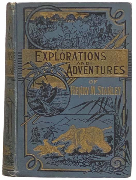 Wonders of the Tropics; or, Explorations and Adventures by Henry M. Stanley and Other World-Renowned Travelers, Containing Thrilling Accounts of Famous Expeditions, Miraculous Escapes, Wild Sports of the Jungle, and Plain, Curious Customs of Savage Races…