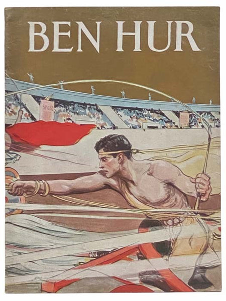 Ben Hur: A Metro-Goldwyn-Mayer Production - General Lew Wallace's Immortal Story - A Short History of This Mighty Production with Many Scenes from the Photodrama and with Portraits of the Characters