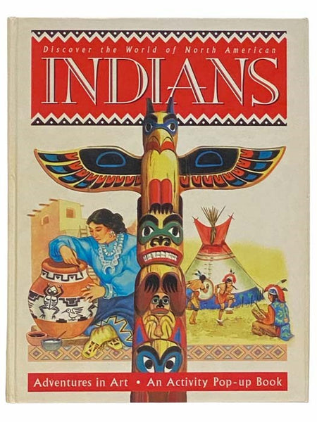 Discover the World of North American Indians (Adventures in Art: An Activity Pop-up Book)