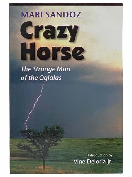 Crazy Horse: The Strange Man of the Oglalas - A Biography [Oglala Sioux]