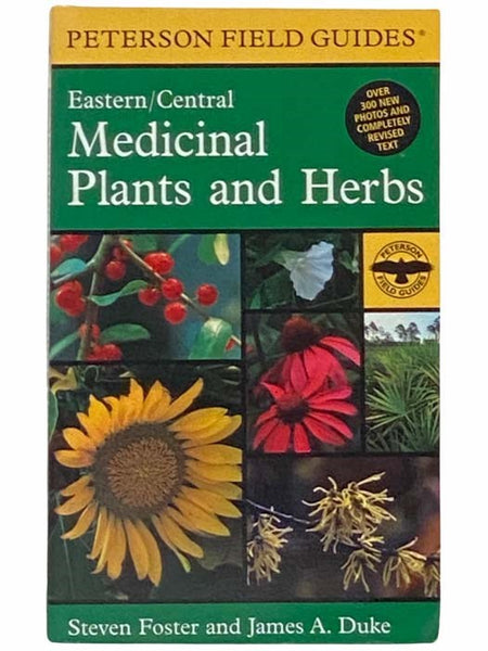A Field Guide to Medicinal Plants and Herbs of Eastern and Central North America (The Peterson Field Guide Series)