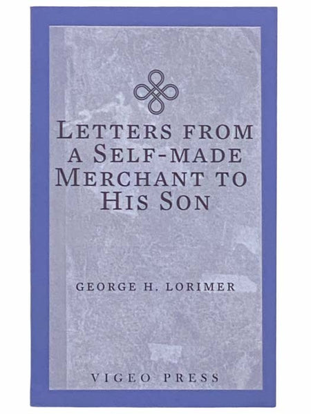 Letters from a Self-Made Merchant to His Son