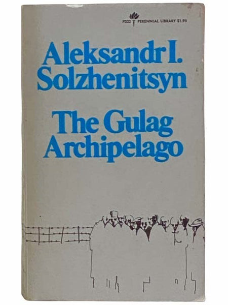 The Gulag Archipelago 1918 - 1956: An Experiment in Literary Investigation I-II