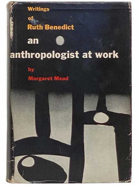 An Anthropologist at Work: Writings of Ruth Benedict