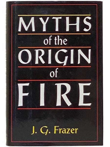 Myths of the Origin of Fire