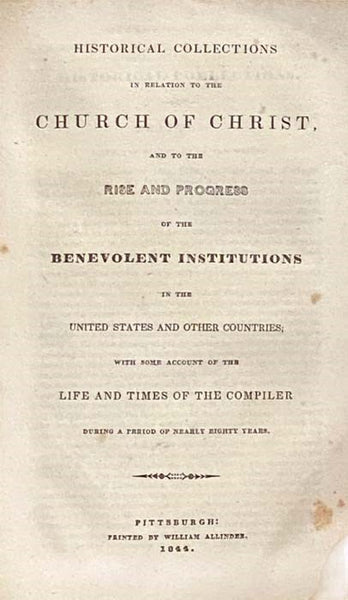 Sammelband: A Tribute to the Principles, Virtues, Habits and Public Usefulness of the Irish and Scotch Early Settlers of Pennsylvania; [with] The Fourteenth Annual Report of the American Sunday-School Union; [with] Historical Collections in Relation to t…