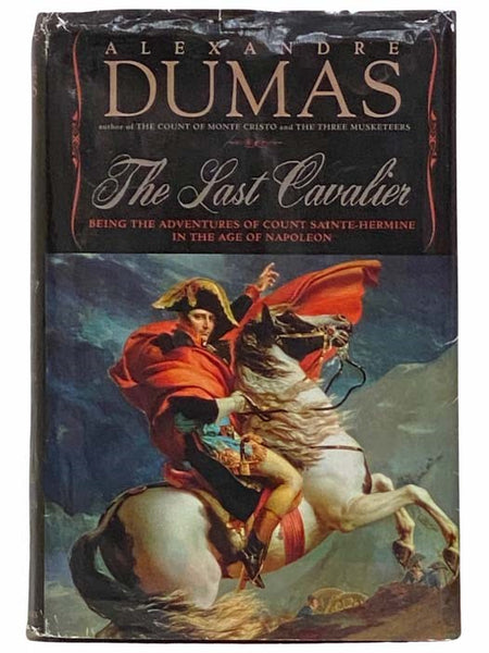 The Last Cavalier: Being the Adventures of Count Sainte-Hermine in the Age of Napoleon