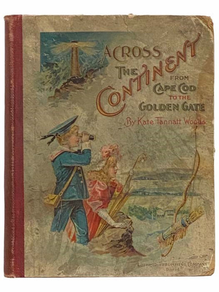 Across the Continent: How the Boys and Girls Went from Bunker Hill to the Golden Gate