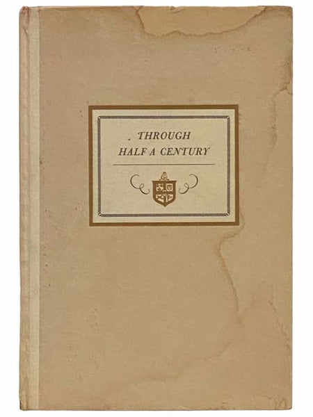 Through Half a Century: Commemorating the Fiftieth Anniversary of the Founding of the Country Club of Rochester