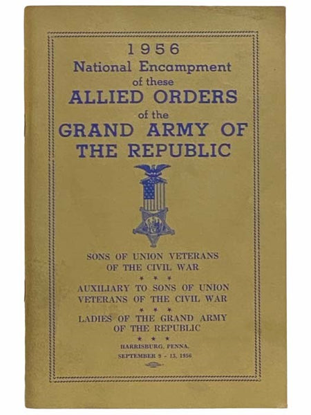 1956 National Encampment of These Allied Orders of the Grand Army of the Republic: Sons of Union Veterans of the Civil War, Auxiliary to Sons of Union Veterans of the Civil War, Ladies of the Grand Army of the Republic, Harrisburg, Penna., September 9 - …