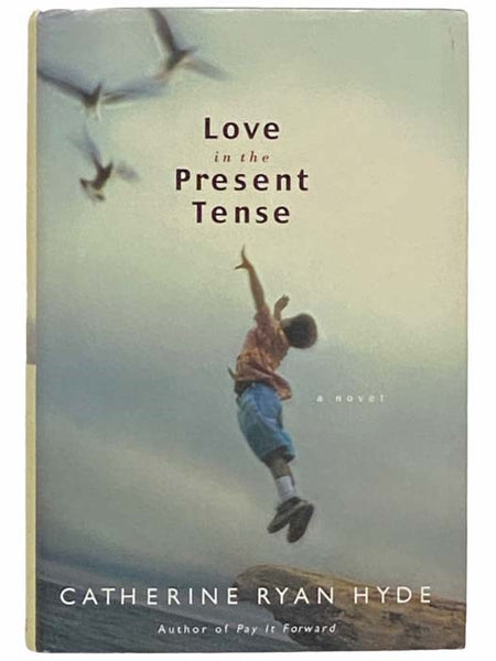 Love in the Present Tense: A Novel
