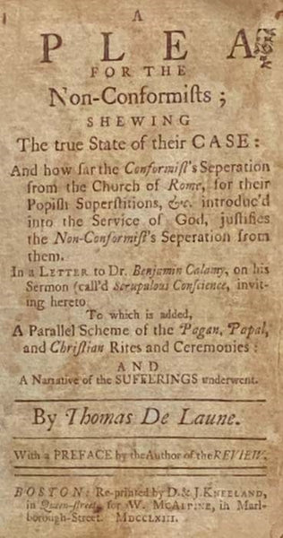 A Plea for the Non-Conformists; Shewing the True State of Their Case: And How Far the Conformist's Seperation from the Church of Rome, for Their Popish Superstitions, &c. Introduc'd into the Service of God, Justifies the Non-Conformist's Seperation from …