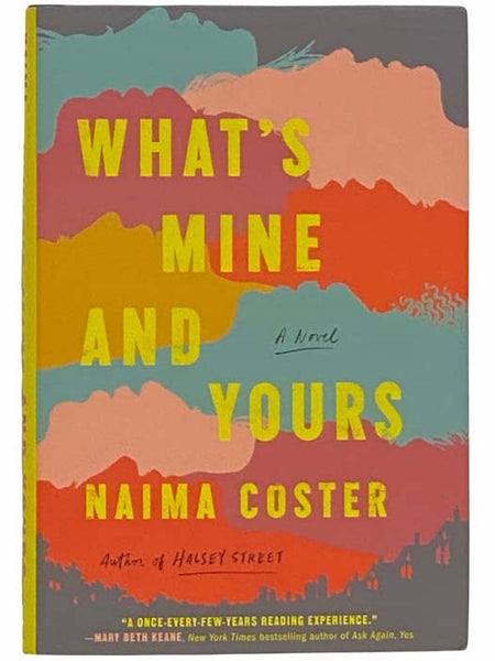 What's Mine and Yours: A Novel