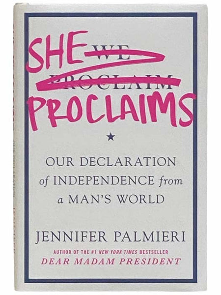 She Proclaims: Our Declaration of Independence from a Man's World