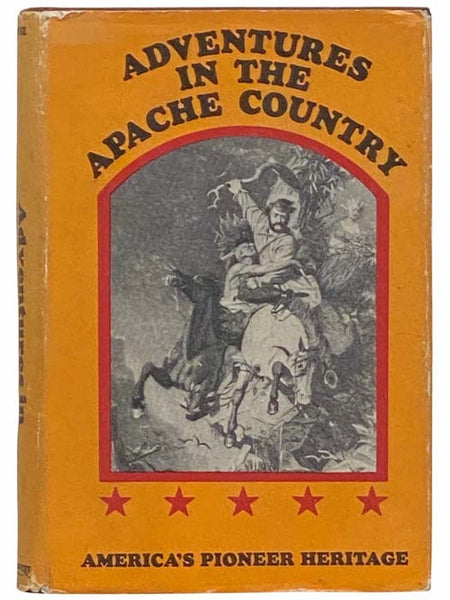 Adventures in the Apache Country: A Tour Through Arizona and Sonora, with Notes on the Silver Regions of Nevada