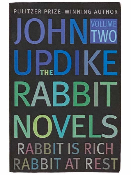 The Rabbit Novels, Volume Two: Rabbit is Rich; Rabbit at Rest