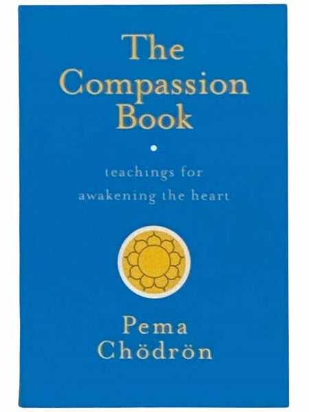 The Compassion Book: Teachings for Awakening the Heart