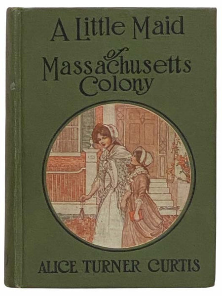 A Little Maid of Massachusetts Colony (The Little Maid's Historical Series, Book 2)