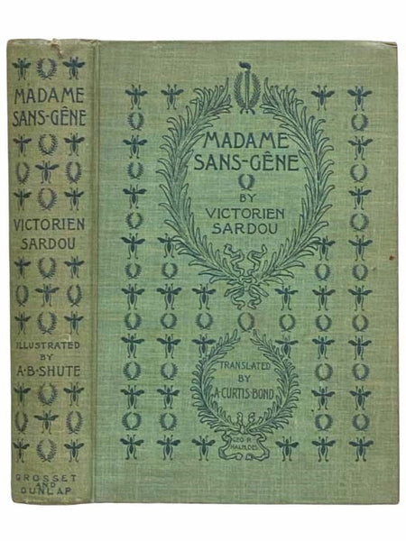 Madame Sans-Gene: Historical Romance of the Revolution, The Consulate and the Empire