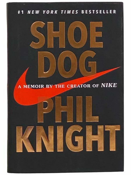 Shoe Dog: A Memoir by the Creator of NIKE