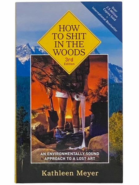 How to Shit in the Woods: An Environmentally Sound Approach to a Lost Art (Third Edition)