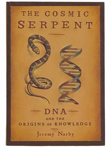 The Cosmic Serpent: DNA and the Origins of Knoweldge