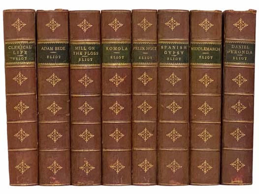George Eliot's Works, in Eight Volumes: Scenes of a Clerical Life: The Sad Fortunes of the Reverend Amos Barton, Mr. Gilfil's Love Story, Janet's Repentance [with] Silas Marner, The Lifted Veil, and Brother Jacob; Adam Bede; The Mill on the Floss; Romola…