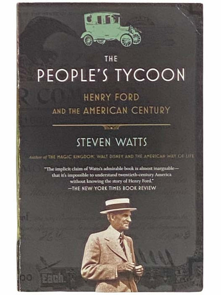The People's Tycoon: Henry Ford and the American Century