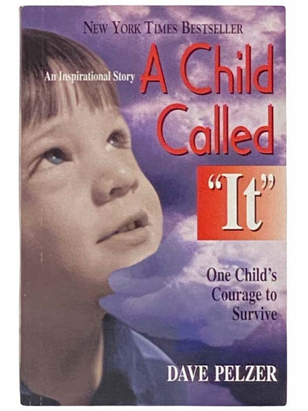 A Child Called "It": One Child's Courage to Survive