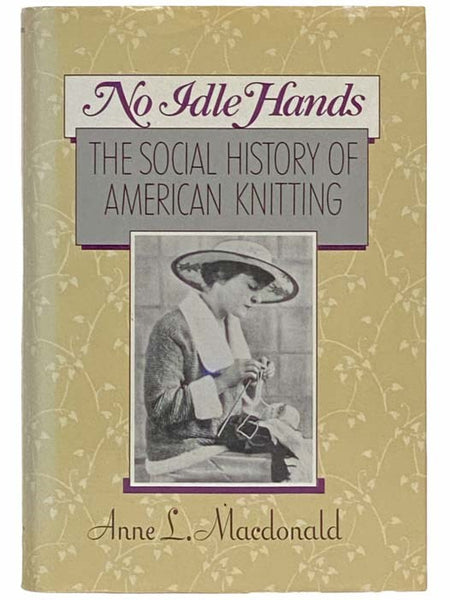 No Idle Hands: The Social History of American Knitting