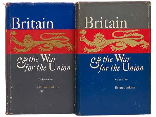Britain and the War for the Union, in Two Volumes