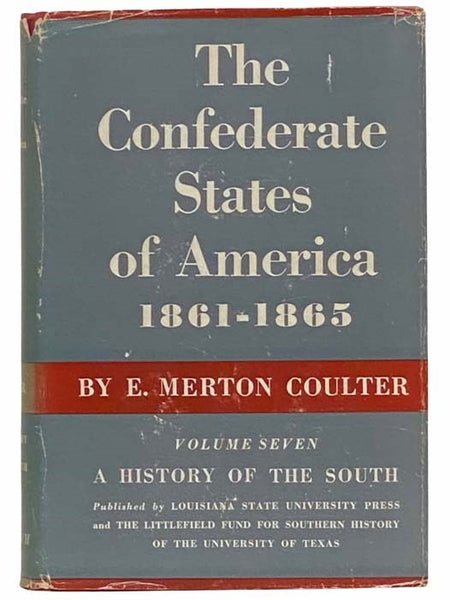 The Confederate States of America, 1861-1865 (A History of the South, Volume 7)