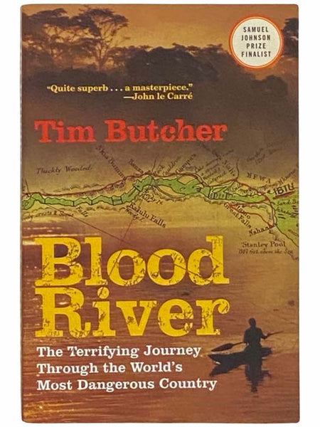 Blood River: The Terrifying Journey through the World's Most Dangerous Country