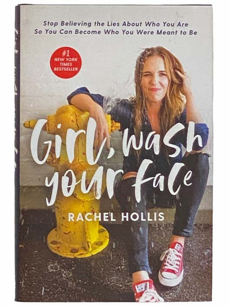 Girl, Wash Your Face: Stop Believing the Lies About Who You Are So You Can become Who You Were Meant to Be